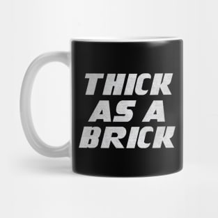 THICK AS A BRICK Mug